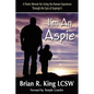 I'm an Aspie; A Poetic Memoir for Living the Human Experience Through the Eyes of Asperger's - Paperback