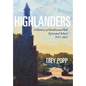 Highlanders: A History of Heathwood Hall Episcopal School, 1951-2021 - Hardcover