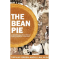 The Bean Pie: A Remembering of our Family's Faith, Fortitude, & Forgiveness - Paperback