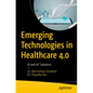 Emerging Technologies in Healthcare 4.0: AI and Iot Solutions - Paperback