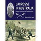 Lacrosse in Australia: Lambton L. Mount and the Foundation Years - Paperback