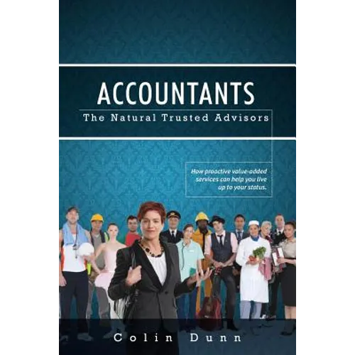 Accountants: The Natural Trusted Advisors - Paperback