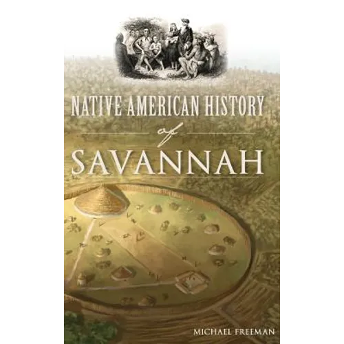 Native American History of Savannah - Hardcover
