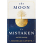 The Moon is Mistaken: and other musings - Paperback