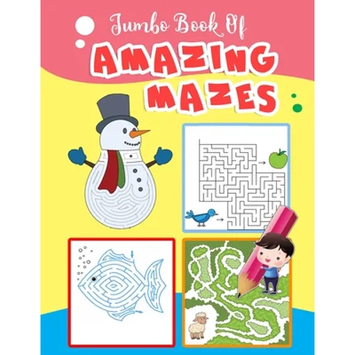 Jumbo Book Of Amazing Mazes: Maze Puzzles Book For Kids 4-8, 8-12 - Paperback