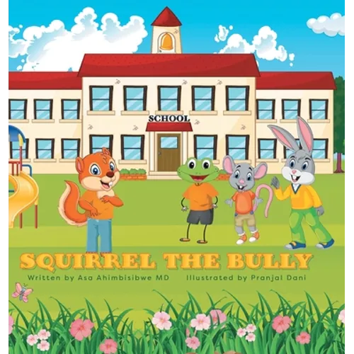 Squirrel the Bully - Hardcover