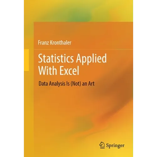 Statistics Applied with Excel: Data Analysis Is (Not) an Art - Paperback