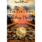 Ayanna Foust - You Don't Have to Stay There - Paperback