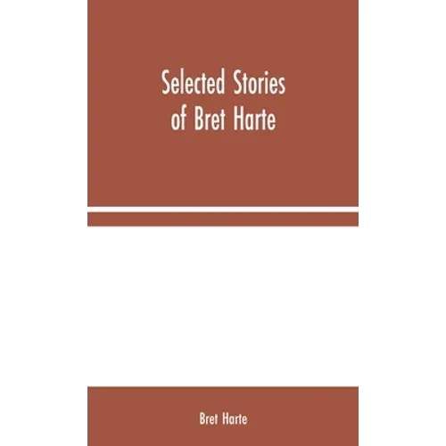 Selected Stories of Bret Harte - Hardcover