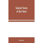Selected Stories of Bret Harte - Hardcover