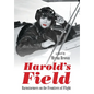 Harold's Field: Barnstormers on the Frontiers of Flight - Hardcover