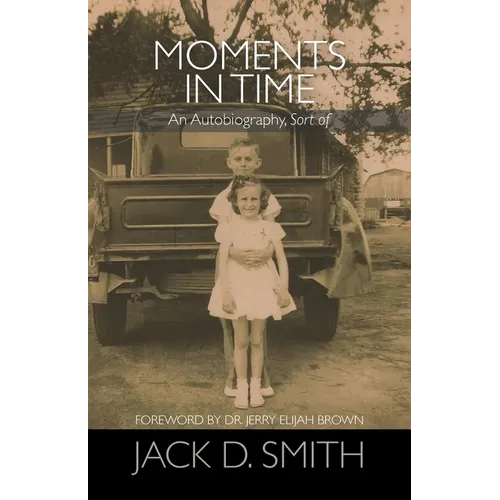 Moments in Time - An Autobiography, Sort of - Paperback