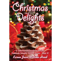 Christmas Delights Cookbook: A Collection of Christmas Recipes - Hardcover