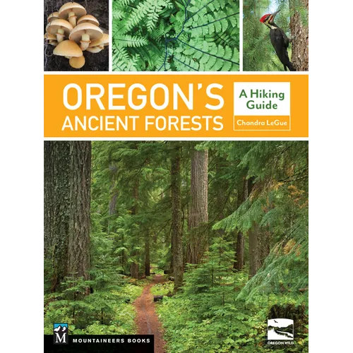 Oregon's Ancient Forests: A Hiking Guide - Paperback
