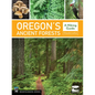 Oregon's Ancient Forests: A Hiking Guide - Paperback