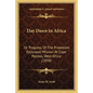 Day Dawn In Africa: Or Progress Of The Protestant Episcopal Mission At Cape Palmas, West Africa (1858) - Paperback