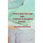 When I Was Your Age... A Mother to Daughter Journal - Hardcover