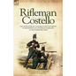 Rifleman Costello: The adventures of a soldier of the 95th (rifles) in the Peninsular & Waterloo Campaigns of the Napoleonic Wars - Paperback