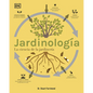 Jardinología (the Science of Gardening): La Ciencia de la Jardinería - Hardcover