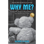 Why Me?: How to Regain Hope after the Death of a Child - Hardcover