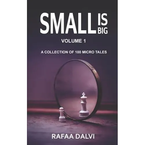 Small is Big: A collection of 100 micro tales - Paperback
