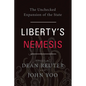Liberty's Nemesis: The Unchecked Expansion of the State - Hardcover