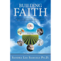 Building Faith: A Testament of Importunity, Waiting, Working, Endurance, Resilience, and Transformation! - Paperback