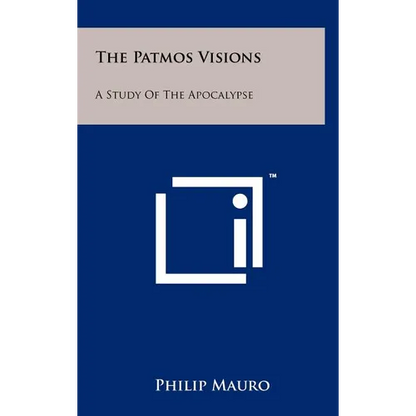 The Patmos Visions: A Study Of The Apocalypse - Hardcover
