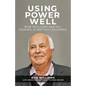Using Power Well: Bob Williams and the Making of British Columbia - Paperback
