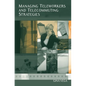 Managing Teleworkers and Telecommuting Strategies - Hardcover