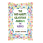 The One-Minute Gratitude Journal for Moms: Simple Journal to Increase Gratitude and Happiness - Hardcover