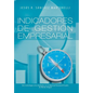 Indicadores de Gestion Empresarial: de La Estrategia a Los Resultados - Hardcover