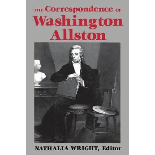 The Correspondence of Washington Allston - Paperback