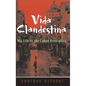 Vida Clandestina: My Life in the Cuban Revolution - Hardcover