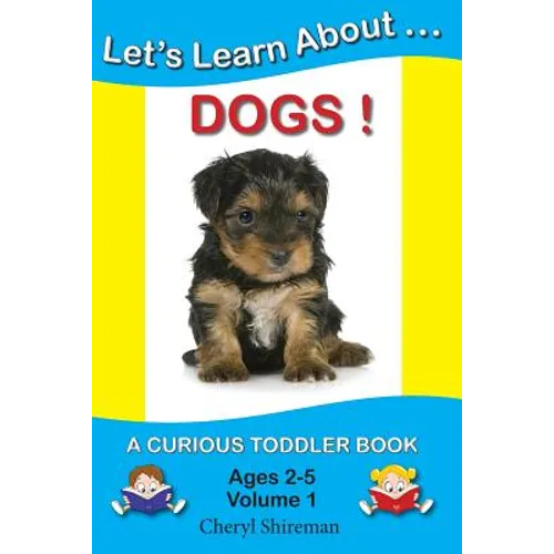 Let's Learn About...Dogs!: A Curious Toddler Book - Paperback