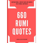 660 Rumi Quotes: Inspirational, Success and Love Quotes for Eternal Happiness - Paperback