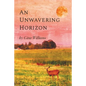 An Unwavering Horizon - Paperback