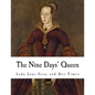 The Nine Days' Queen: Lady Jane Grey and Her Times - Paperback