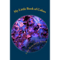 My Little Book of Colors: Auras, Chakras and Energy - ACE the Colors - Paperback