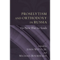 Proselytism and Orthodoxy in Russia - Paperback