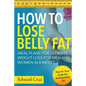 How to Lose Belly Fat: Meal Plans for Ultimate Weight Loss for Men and Women in 8 Weeks: Step-by-Step Guide For Burning Body Fat - Paperback