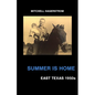 Summer Is Home: East Texas 1950s - Paperback