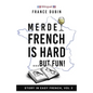 Merde, French is Hard... But Fun!: A Story in Easy French with English Translation - Paperback