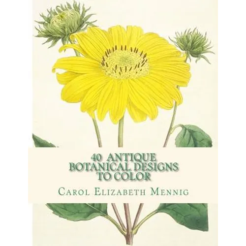 40 Antique Botanical Designs to Color - Paperback