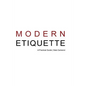 Modern Etiquette: A Practical Guide - Paperback