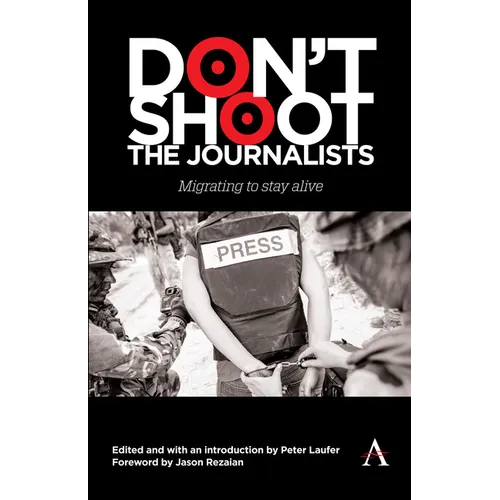 Don't Shoot the Journalists: Migrating to Stay Alive - Hardcover