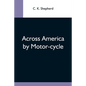 Across America By Motor-Cycle - Paperback