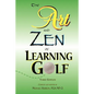 The Art and Zen of Learning Golf, Third Edition - Paperback