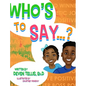 Who's to Say? - Hardcover