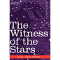 The Witness of the Stars - Hardcover